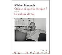 Qu'est-Ce Que La Critique ? Suivi De La Culture De Soi