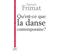 Qu'est-ce que la danse contemporaine ?: Politiques de l'hybride