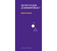 Joseph Danan – Qu'est-ce que la dramaturgie ? – Actes Sud