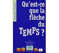 Qu'est-ce que la flèche du temps ? - Gabriel Chardin - Le Pommier - Poche - Etude