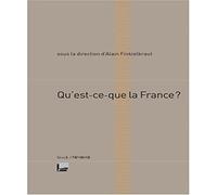 QU'EST-CE QUE LA FRANCE ?