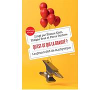 Qu'est-ce que la gravité ? Le grand défi de la physique - Etienne Klein - Dunod - Poche - Essai