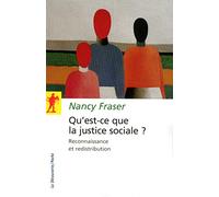 Qu'est-ce que la justice sociale ?: Reconnaissance et redistribution