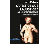 Qu'est-ce que la justice ? Suivi de Droit et morale - Hans Kelsen - Markus Haller - Poche - Essai