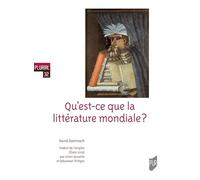 Qu'est-ce que la littérature mondiale ? David Damrosch (Auteur)