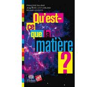 Qu'est-ce que la matière ? Les secrets de la matière - Jean-Marc Lévy-Leblond - Le Pommier - broché - Etude