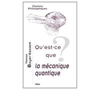 Qu'est-ce que la mécanique quantique?