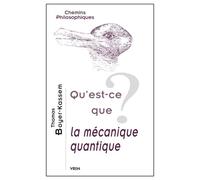 Qu'est-ce que la mécanique quantique? - Thomas Boyer-Kassem - Vrin - broché - Essai