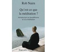 Qu'est-Ce Que La Méditation ? - Introduction Au Bouddhisme Et À La Méditation