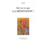 Qu'est-ce que la méditation ? - Osho - L'originel Accarias - broché - Essai