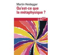 Qu'est-ce que la métaphysique ? (1929)-Suivi de la Postface (1943) et de l'Introduction (1949) - Martin Heidegger - Gallimard - Poche - Essai