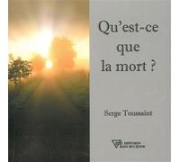 Qu'est-ce que la mort ? - Serge Toussaint - Diffusion Rosicrucienne - broché - Essai