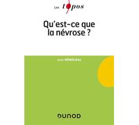 Qu'est-ce que la névrose ? - Jean Ménéchal - Dunod - broché - Etude