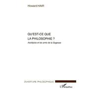 Qu'est-ce que la philosophie? Asclépios et les amis de la Sagesse - Howard Hair - L'harmattan - broché - Essai