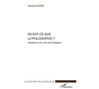 Qu'est-Ce Que La Philosophie ? - Asclépios Et Les Amis De Le Sagesse