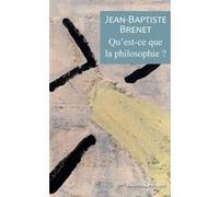Qu'est-ce que la philosophie? Jean-Baptiste Brenet (Auteur)