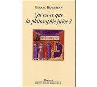 Qu'est-ce que la philosophie juive ? Gérard Bensussan (Auteur)