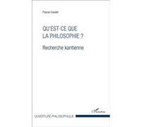 Pascal Gaudet – Qu'est-ce que la philosophie ? – Recherche kantienne – broché