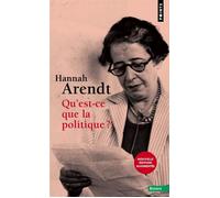 Qu'est-ce que la politique ? - Hannah Arendt - Points - Poche - Essai