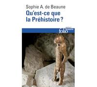 Sophie A. de Beaune – Qu'est-ce que la Préhistoire ? – Poche