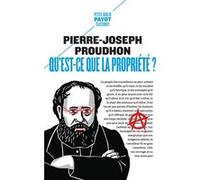 Pierre-Joseph Proudhon – Qu'est-ce que la propriété ? – Poche – Payot