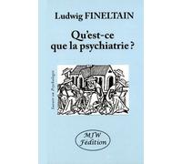 Qu'est-Ce Que La Psychiatrie ?