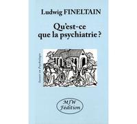 Qu'est-ce que la psychiatrie? - Ludwig Fineltain - Mjw Fedition - broché - Essai