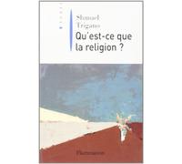 Shmuel Trigano – Qu'est-ce que la religion ? – La transcendance des sociologues – Flammarion