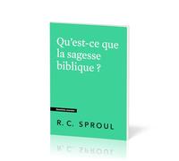 Qu'est-ce que la sagesse biblique ?: Questions cruciales