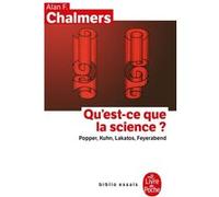 Qu'est-Ce Que La Science ? - Récents Développements En Philosophie Des Sciences : Popper, Kuhn, Lakatos, Feyerabend