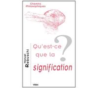 Qu'est-ce que la signification? - Manuel Rebuschi - Vrin - broché - Etude