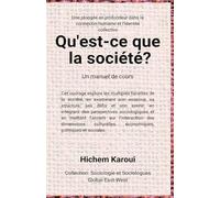 Qu'est-ce que la société ?: Une plongée en profondeur dans la connexion humaine et l'identité collective