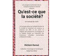 Qu'est-ce que la société ?: Une plongée en profondeur dans la connexion humaine et l'identité collective