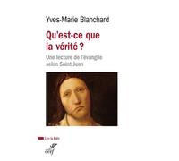 Qu'est-ce que la verite ? - une lecture de l'evangile selon saint jean - Yves-Marie Blanchard - Cerf - broché - Récit