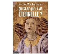 Qu'est-ce que la vie éternelle ?