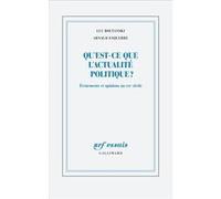 Arnaud Esquerre–Qu'est-ce que l'actualité politique ?–Événements et opinions au XXIᵉ siècle–Broché