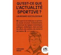 Qu'est-ce que l'actualité sportive ? Un regard sociologique - Stéphane Beaud - Le Bord De L'eau Eds - broché - Essai