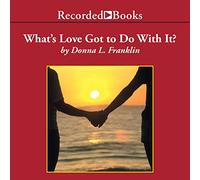 Qu'est-ce Que l'amour a à Voir avec ça : Comprendre et guérir Le fossé Entre Les Hommes et Les Femmes Noirs [Import]