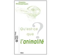 Qu'est-ce-que l'animalité ?