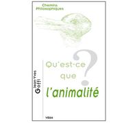 Qu'est-ce que l'animalité? - Jean Yves Goffi - Vrin - Poche - Essai