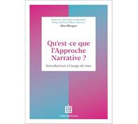 Qu'est-ce que l'approche narrative ?: Introduction à l'usage de tous
