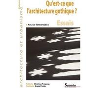 Qu'est-ce que l'architecture gothique Arnaud Timbert (Auteur)