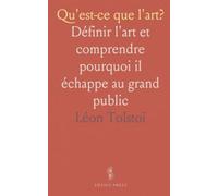 Qu'est-ce que l'art?: Définir l'art et comprendre pourquoi il échappe au grand public