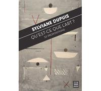 Qu'est-ce que l'art ? - Sylviane Dupuis - Zoe - broché - Essai