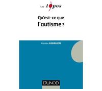 Qu'est-ce que l'autisme ? - Nicolas Georgieff - Dunod - broché - Guide