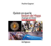 Qu'est-ce que le boson de Higgs mange en hiver et autres détails essentiels