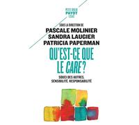 Qu'est-ce que le care ? Souci des autres, sensibilité, responsabilité - Sandra Laugier - Payot - Poche - Guide
