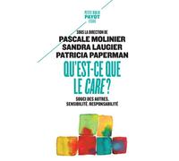 Qu'est-ce que le care ? Souci des autres, sensibilité, responsabilité - Sandra Laugier - Payot - Poche - Guide