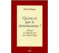 Qu'est-ce que le christianisme ? PASQUA HERVE (Auteur), PASQUA HERVE (Traduction)