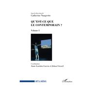 Qu'est ce que le contemporain ?: (Volume 1)